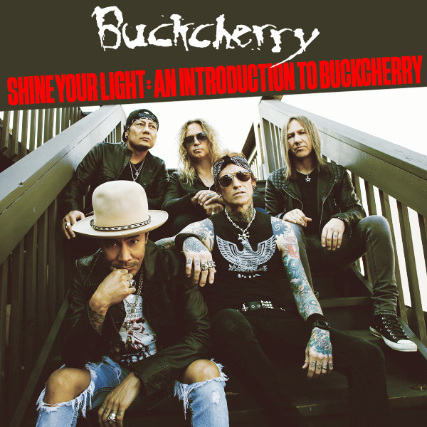 Shine Your Light: An Introduction To Buckcherry