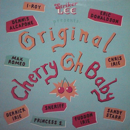 Striker Lee Presents: Original Cherry Oh Baby