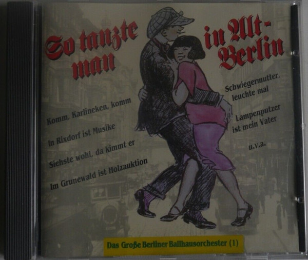 So Tanzte Man In Alt-Berlin