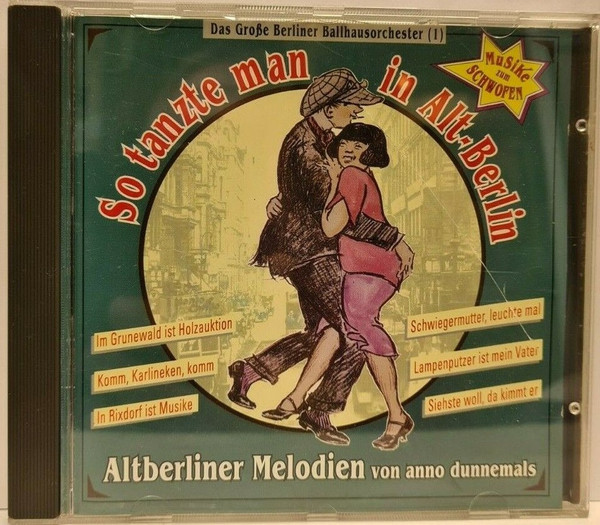 So Tanzte Man In Alt-Berlin (Musike Zum Schwofen) (Altberliner Melodien Von Anno Dunnemals)