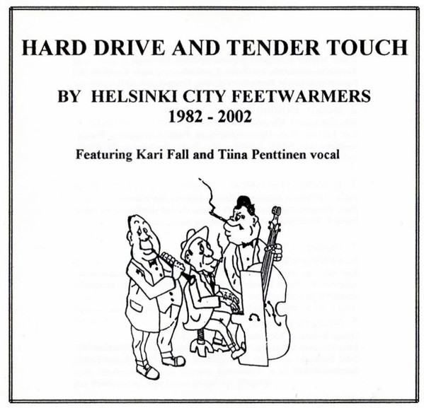 Hard Drive And Tender Touch By Helsinki City Feetwarmers 1982 - 2002