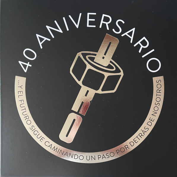 DRO 40 Aniversario - ...Y El Futuro Sigue Caminando Un Paso Por Detrás De Nosotros