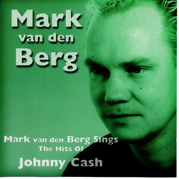 Mark van den Berg Sings The Songs Of Johnny Cash