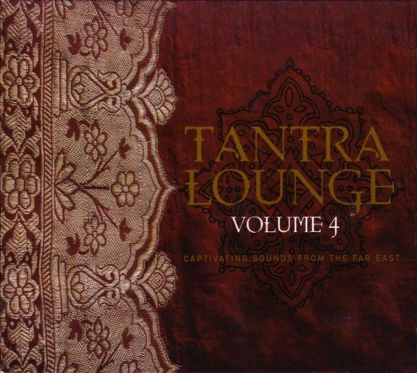 Tantra Lounge Volume 4 (Captivating Sounds From The Far East)