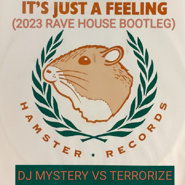 It's Just A Feeling (2023 Rave House Bootleg)