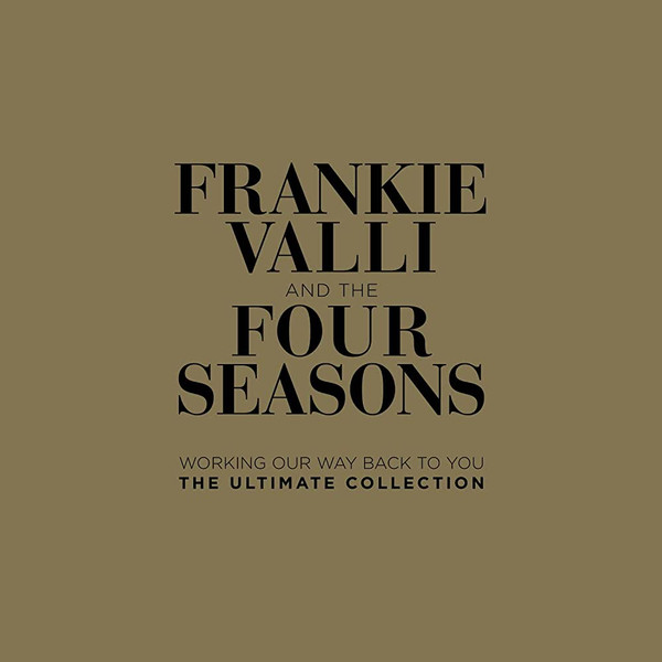Working Our Way Back To You (The Ultimate Collection)