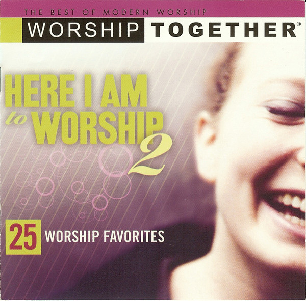Here I Am To Worship 2