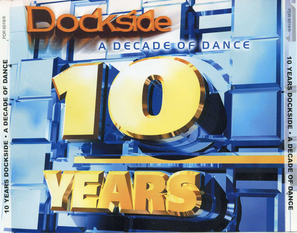 Dockside 10 Years - A Decade Of Dance