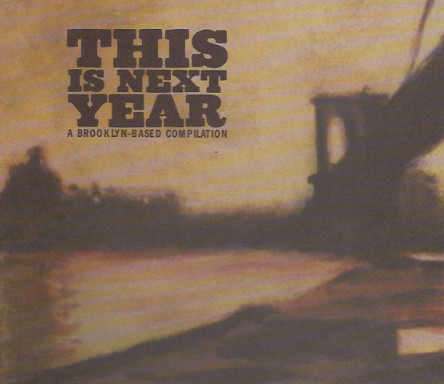 This Is Next Year (A Brooklyn-Based Compilation)