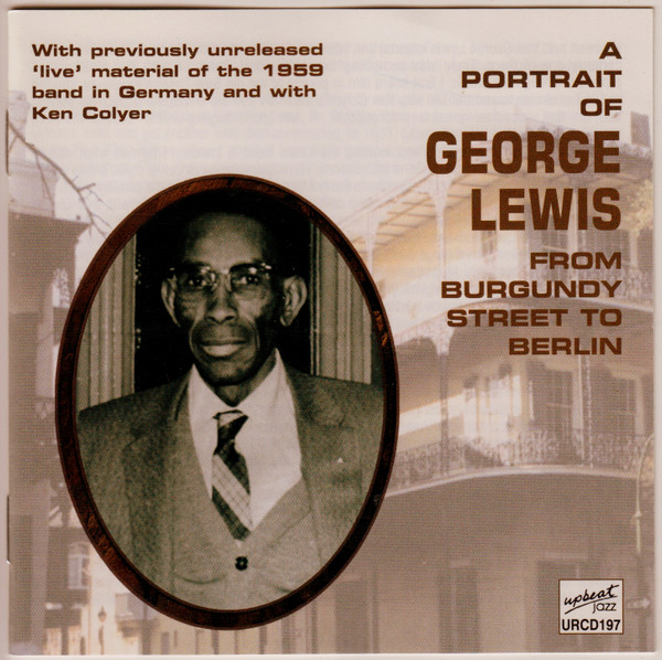 A Portrait Of George Lewis - From Burgundy Street To Berlin