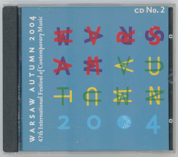 47th International Festival Of Contemporary Music Warsaw Autumn 2004 CD No.2