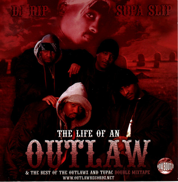 The Life Of An Outlaw & The Best Of The Outlawz And Tupac