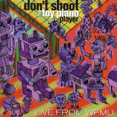 Don’t Shoot The Toy Piano Player