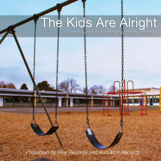 The Kids Are Alright: A Compilation To Benefit Childhood Cancer