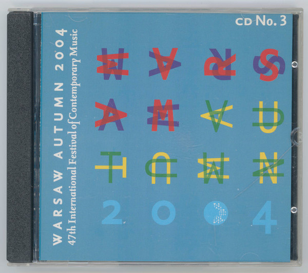 47th International Festival Of Contemporary Music Warsaw Autumn 2004 CD No.3