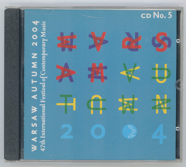  47th International Festival Of Contemporary Music Warsaw Autumn 2004 CD No.5 