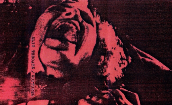 Slit Throats / Ruptured 
