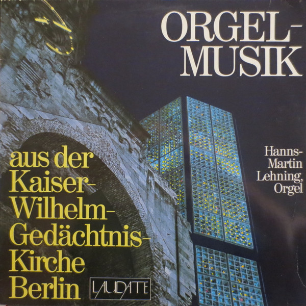 Orgelmusik Aus Der Kaiser Wilhelm Gedächtniskirche Berlin