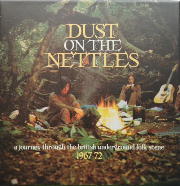 Dust On The Nettles (A Journey Through The British Underground Folk Scene 1967-1972)