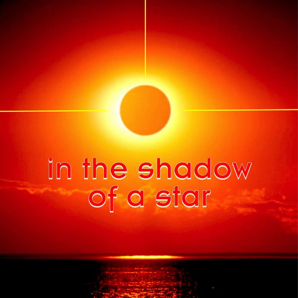 In The Shadow Of A Star