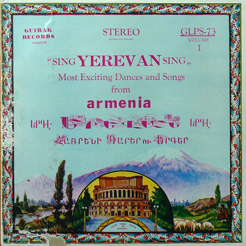 Sing Yerevan Sing - Most Exciting Dances And Songs From Armenia Volume 1