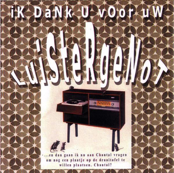 Ik Dank U Voor Uw Luistergenot