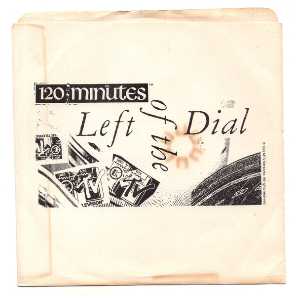 120 Minutes Left Of The Dial Weeks 1 & 2 Shows 1 - 10