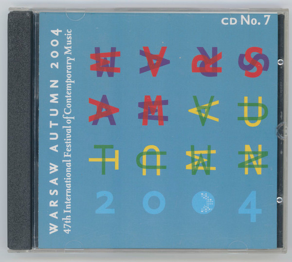 47th International Festival Of Contemporary Music Warsaw Autumn 2004 CD No.7