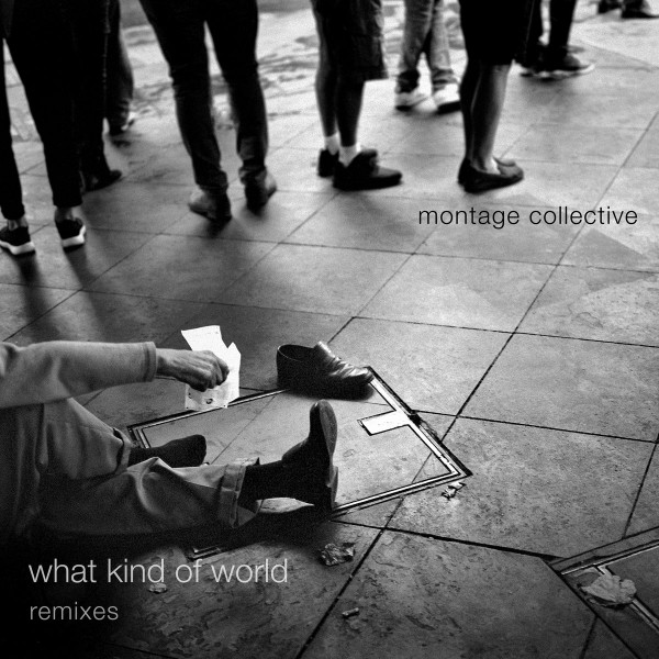 What Kind Of World (Remixes)