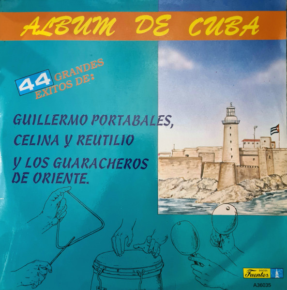 Album De Cuba - 44 Grandes Exitos De: Guillermo Portabales, Celina Y Reutilio Y Los Guaracheros De Oriente