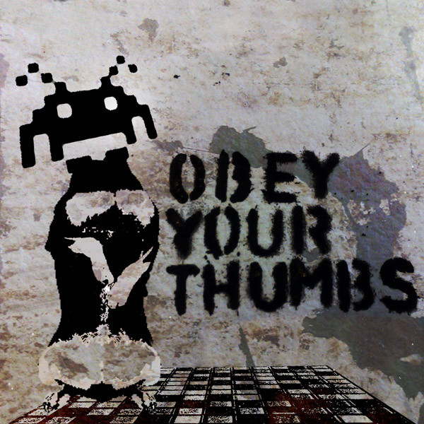 Obey Your Thumbs