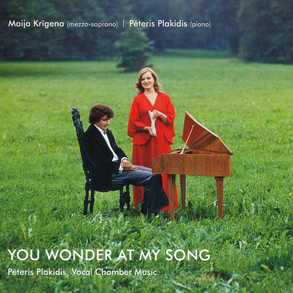 You Wonder At My Song (Pēteris Plakidis. Vocal Chamber Music)