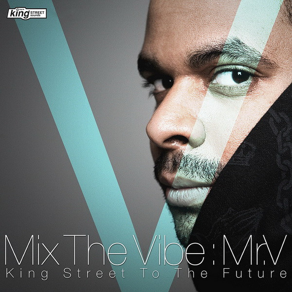 Mix The Vibe (King Street To The Future)