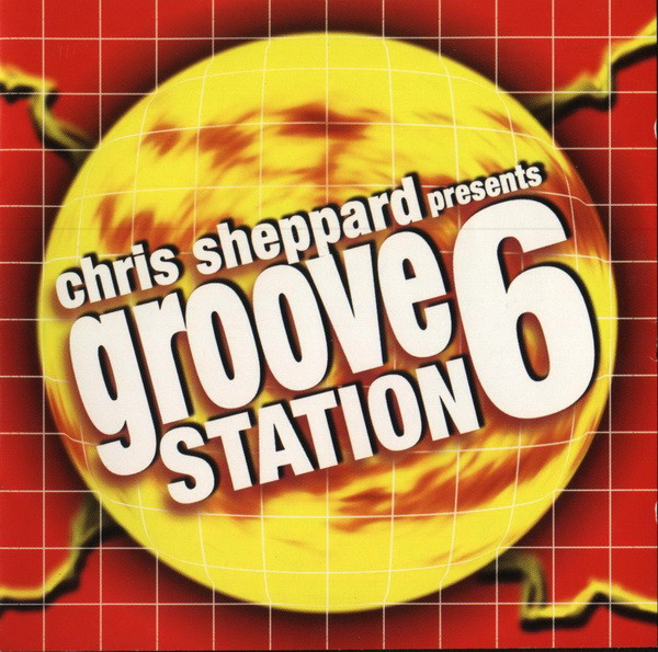 Chris Sheppard Presents Groove Station 6