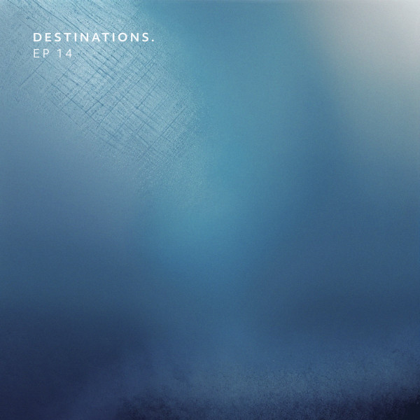 Destinations. EP 14