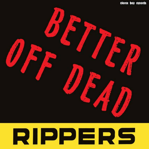 Better Off Dead / No Reason