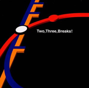 Two, Three, Breaks!