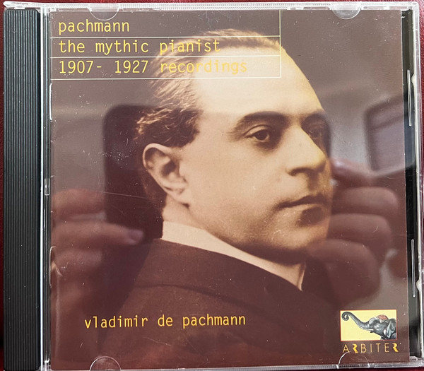 Pachmann: The Mythic Pianist 1907-1927 Recordings