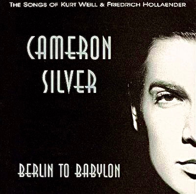 Berlin To Babylon: The Songs Of Kurt Weill And Freidrich Hollaender