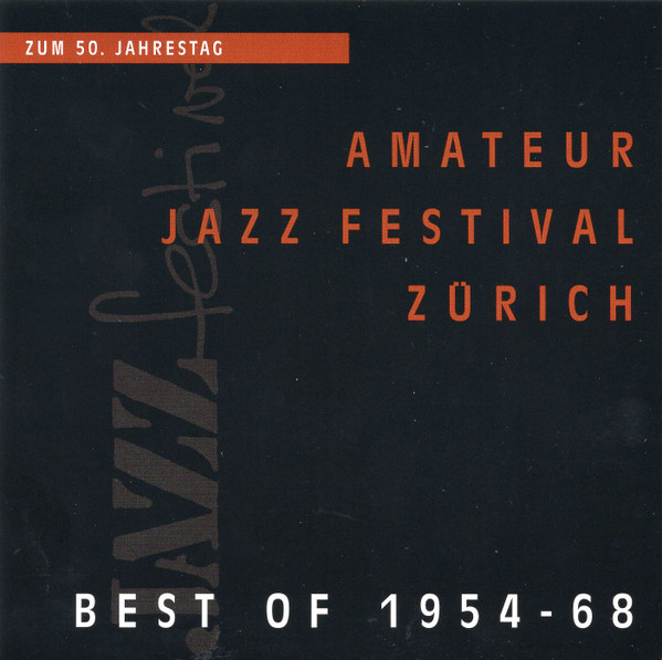 Amateur Jazz Festival Zürich: Best Of 1954-68