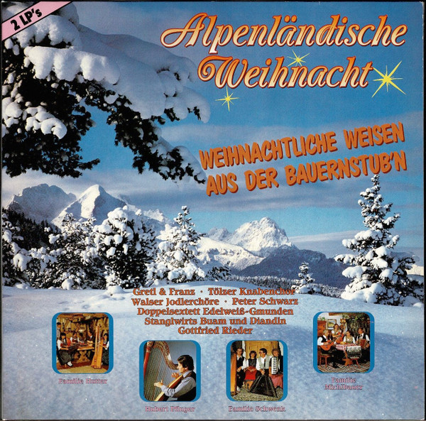Alpenländische Weihnacht / Weihnachtliche Weisen aus der Bauernstub'n