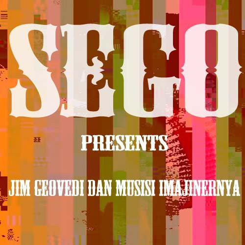  Jim Geovedi Dan Musisi Imajinernya