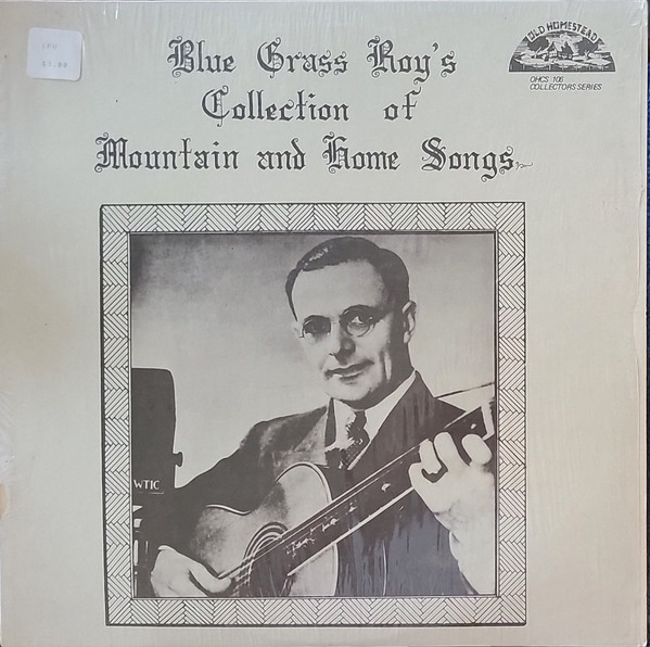 Blue Grass Roy's Collection Of Mountain And Home Songs