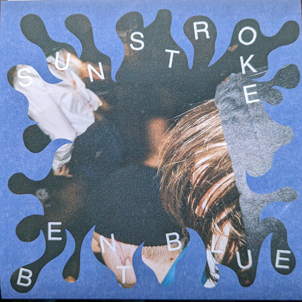 Sunstroke / Bent Blue
