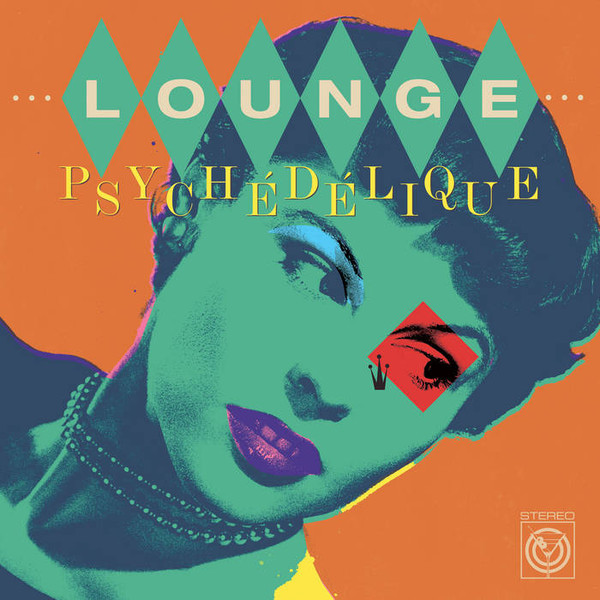 Lounge Psychedelique (The Best Of Lounge & Exotica 1954-2022)
