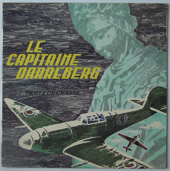 Le Capitaine Darreberg - Deuxième Partie - Pilote De Chasse
