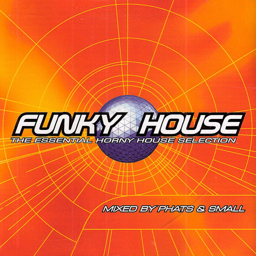 Funky House The Essential Horny House Selection