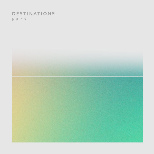 Destinations. EP 17