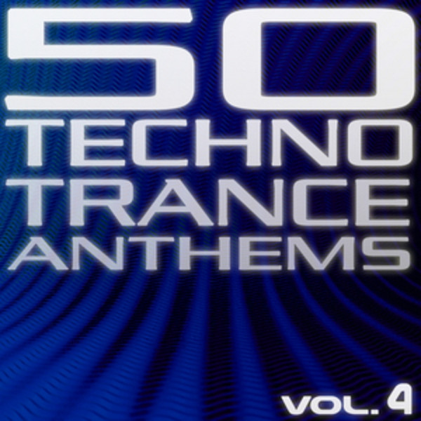 50 Techno Trance Anthems (Vol. 4)