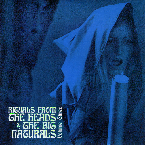 Rituals From The Heads & The Big Naturals, Volume Three